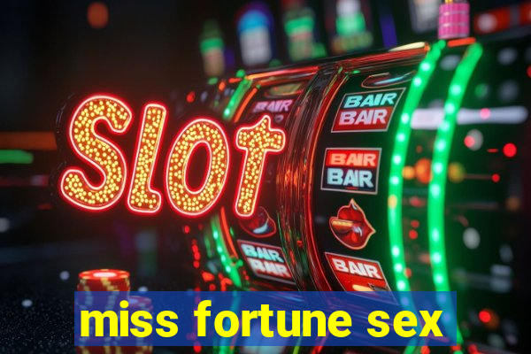 miss fortune sex